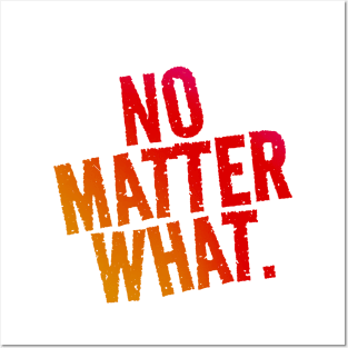 No Matter What. Posters and Art